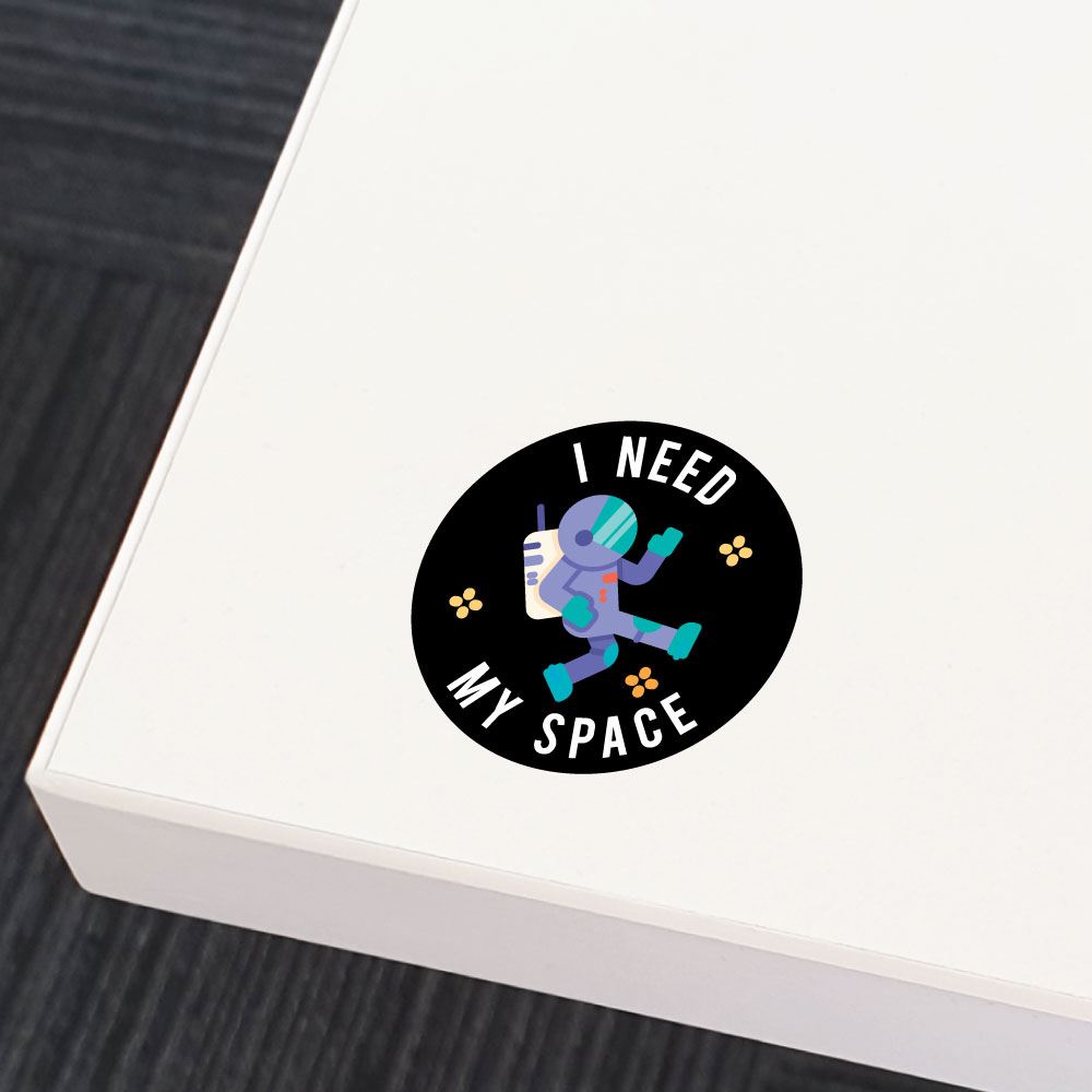 I Need Space Sticker Decal