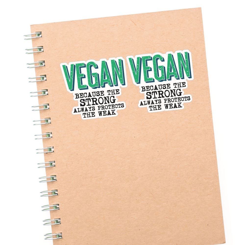 2X Vegan Because The Strong Always Protects The Weak Sticker Decal