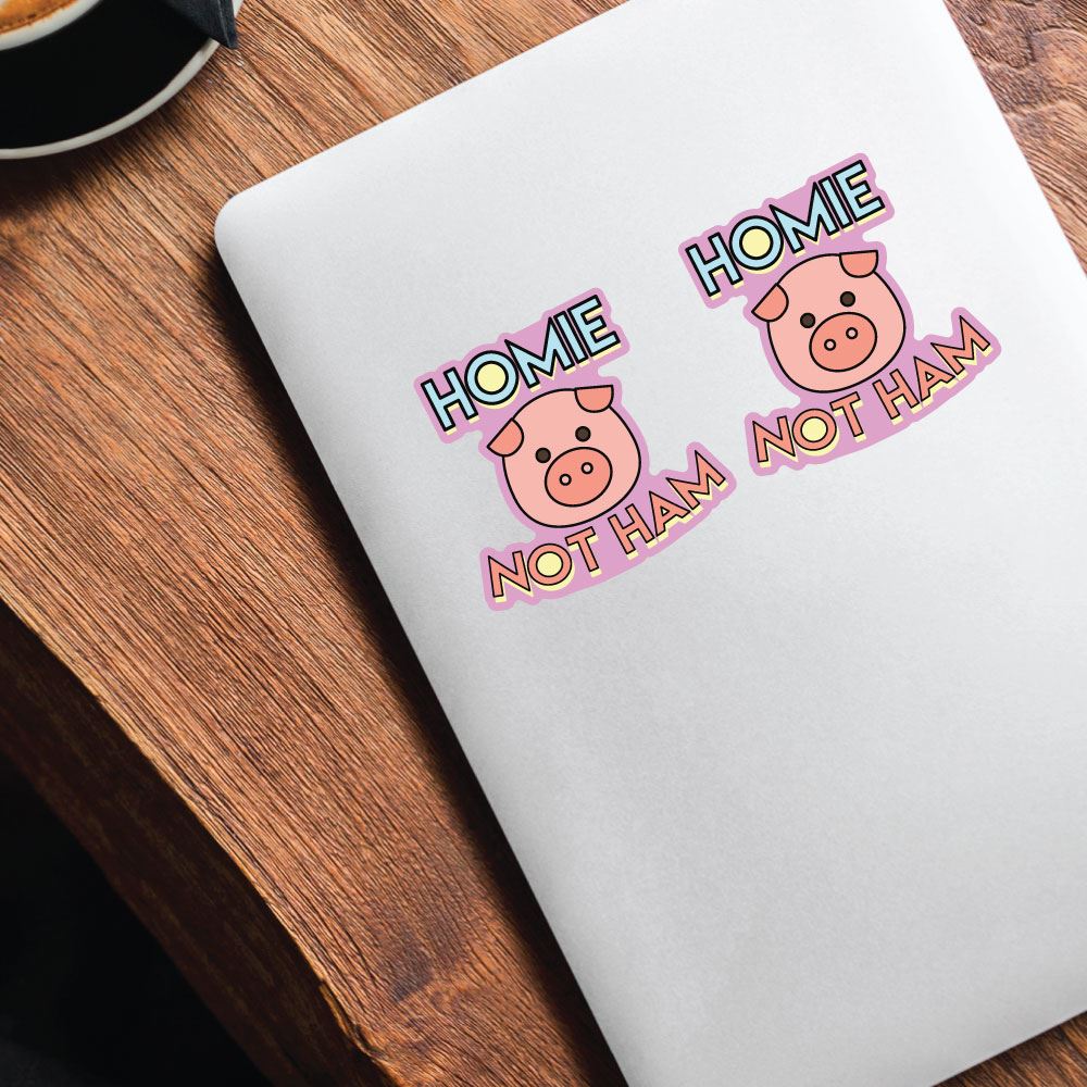 2X Homie Not Ham Sticker Decal