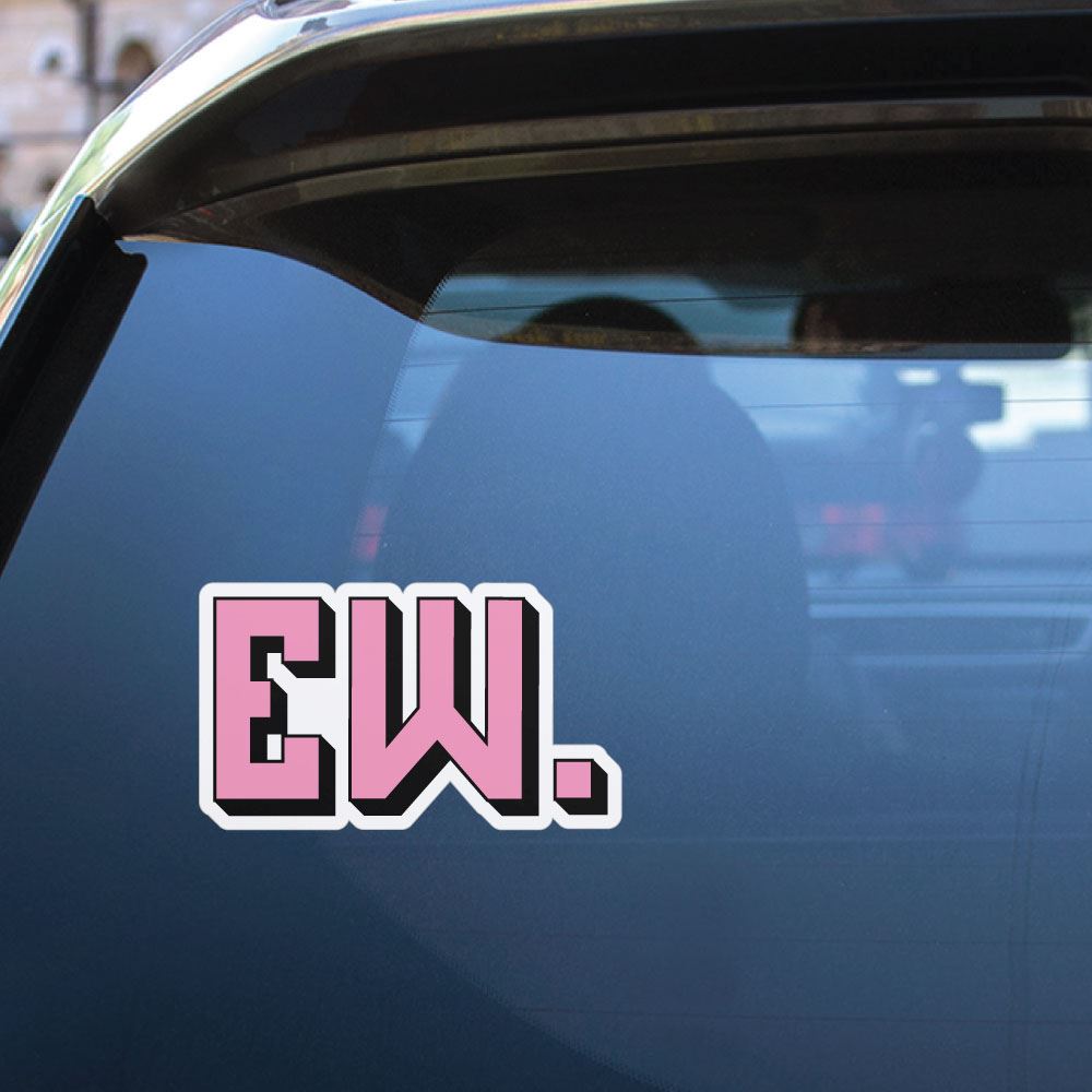 Ew Sticker Decal