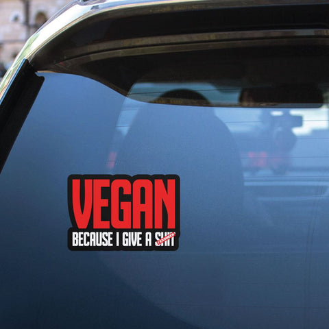 Vegan Because I Give A Sht Sticker Decal