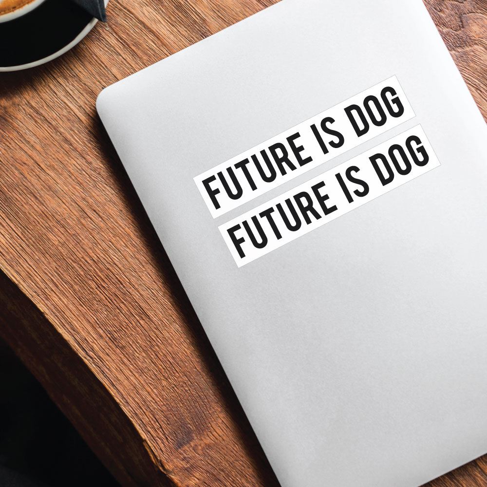 2X Future Is Dog Sticker Decal