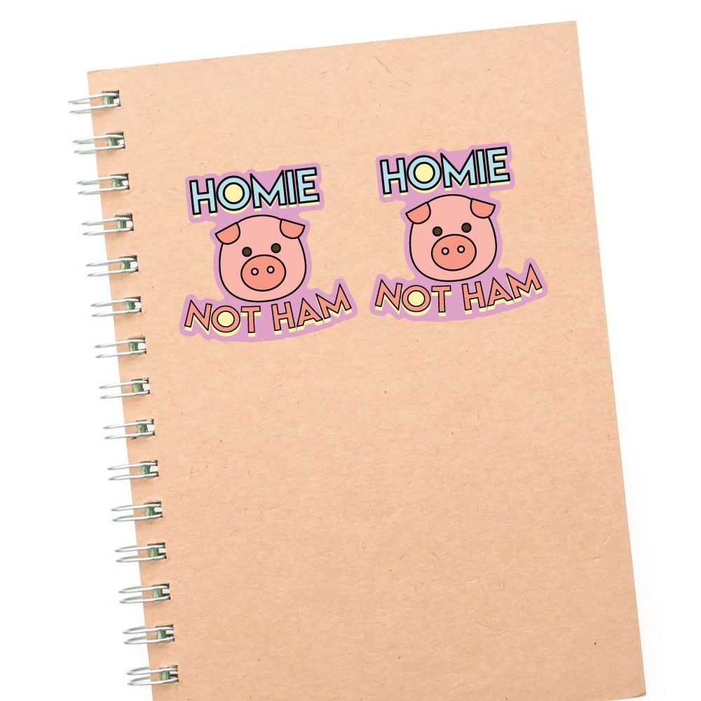 2X Homie Not Ham Sticker Decal