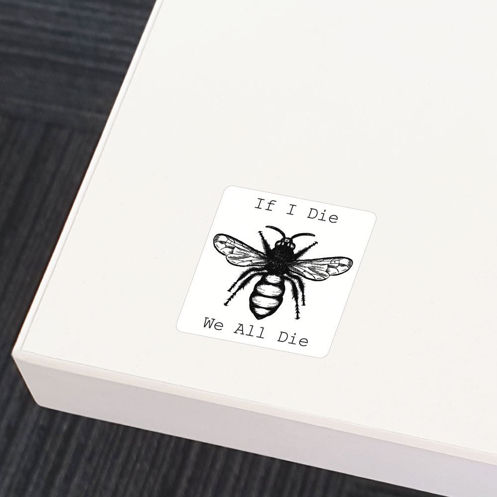 If I Die We All Die Sticker Decal