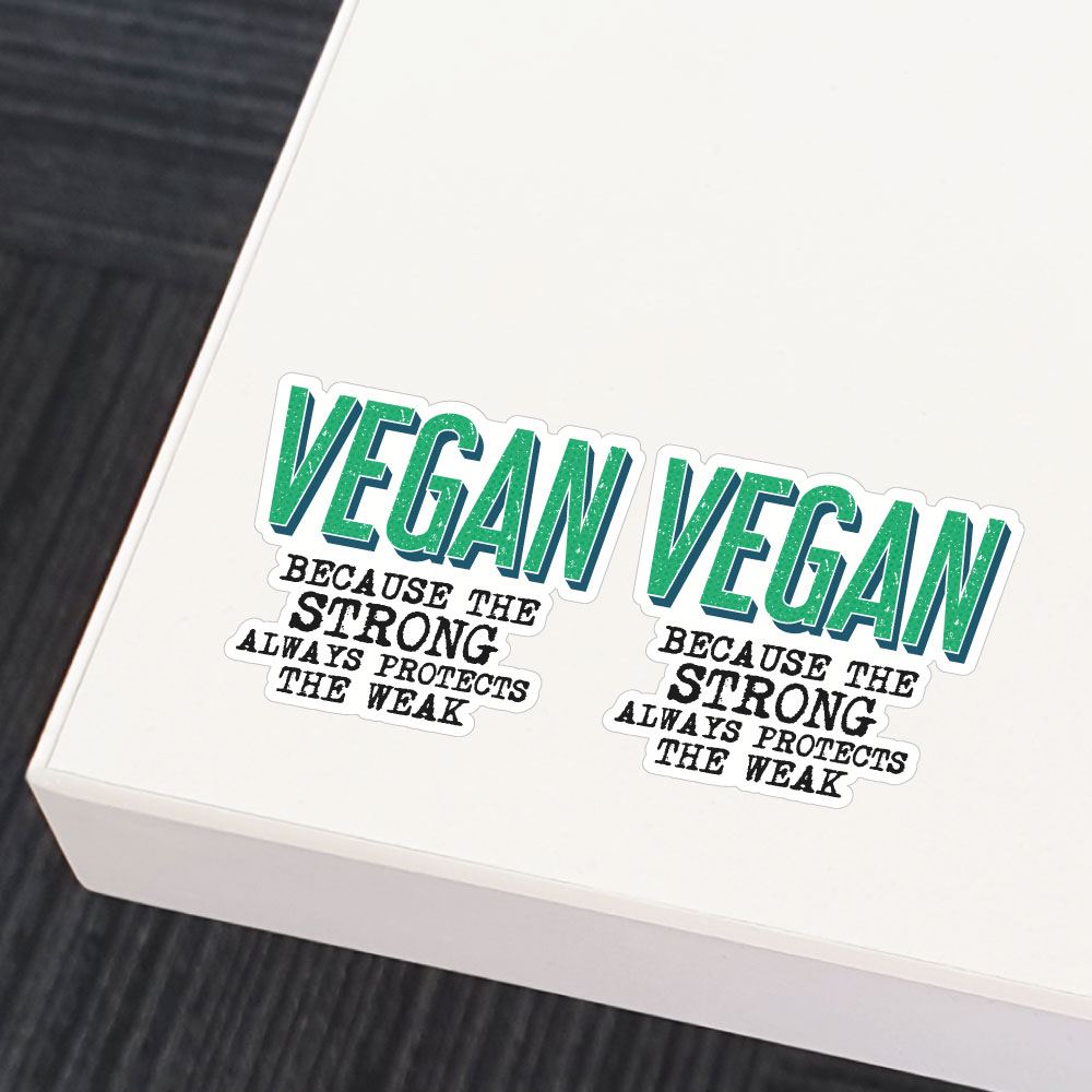2X Vegan Because The Strong Always Protects The Weak Sticker Decal