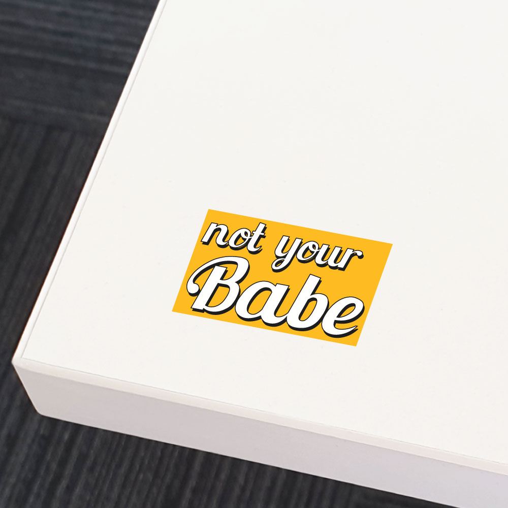 Not Your Babe Sticker Decal
