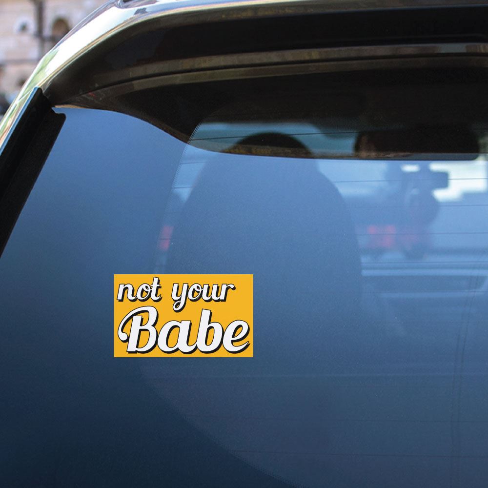 Not Your Babe Sticker Decal