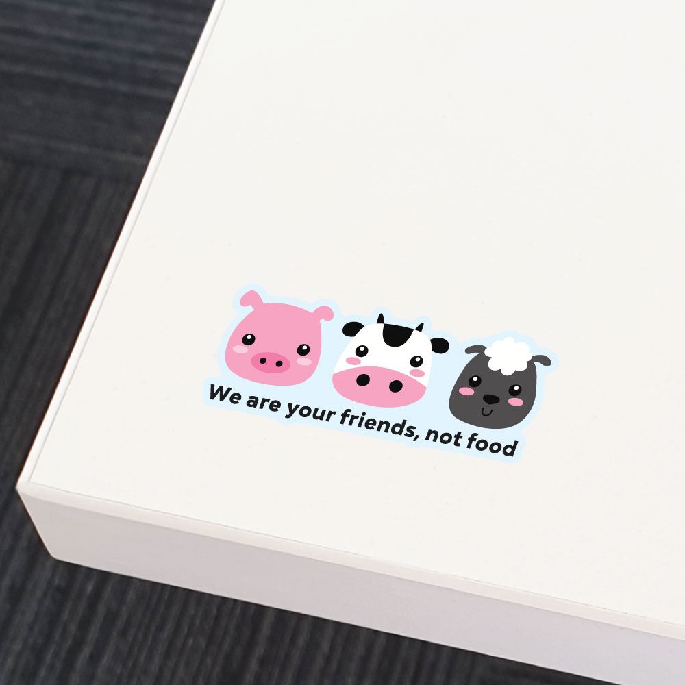We Are Your Friends Not Food Sticker Decal