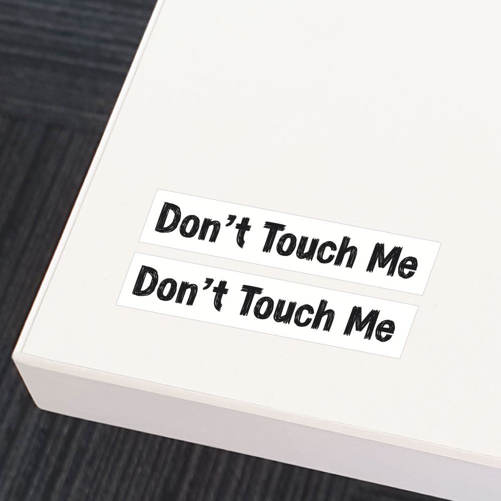2X Do Not Touch Me Sticker Decal