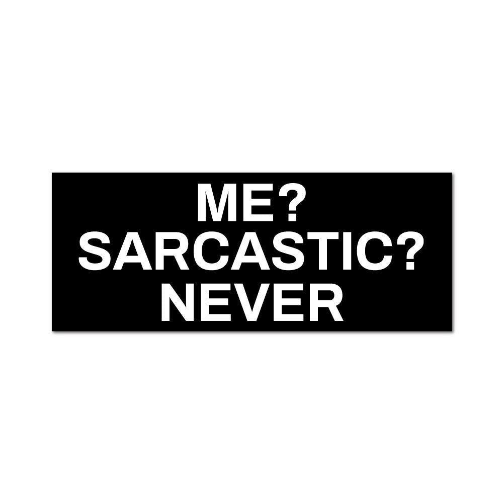 Sarcastic Never Sticker Decal