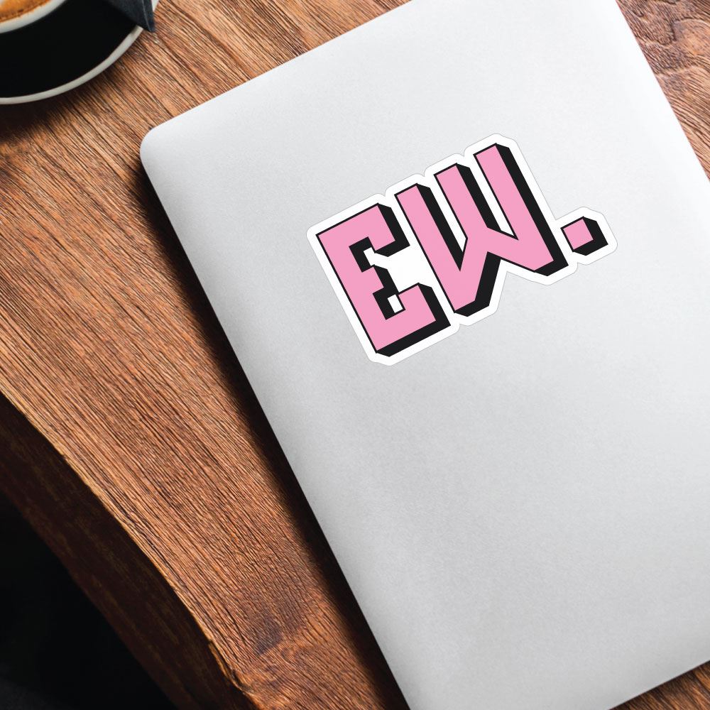 Ew Sticker Decal