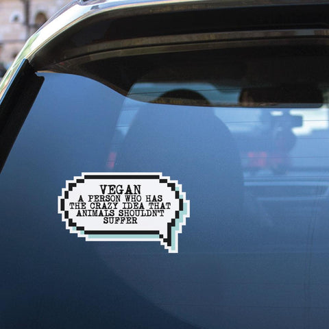 Vegan Is A Person Who Thinks That Animals Should Not Suffer Sticker Decal