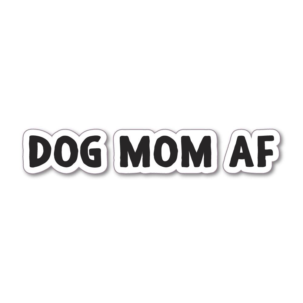 Dog Mom Af Sticker Decal