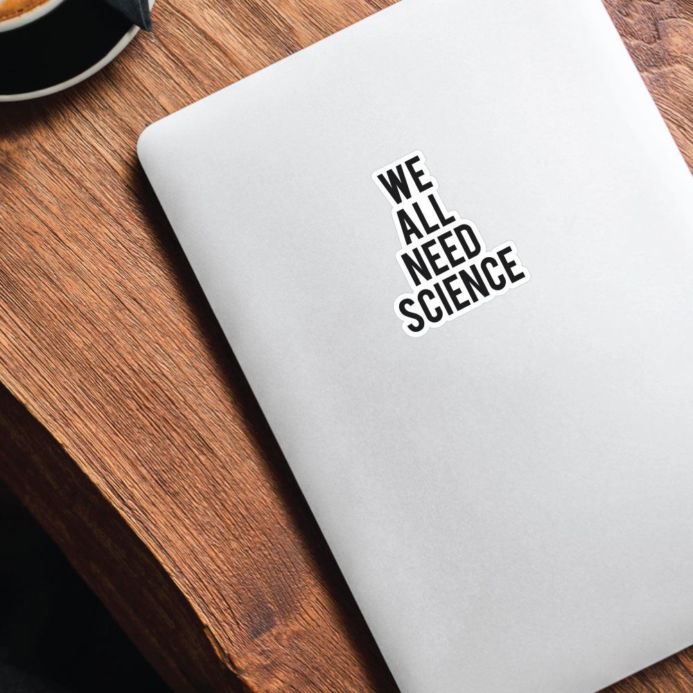 Need Science Sticker Decal