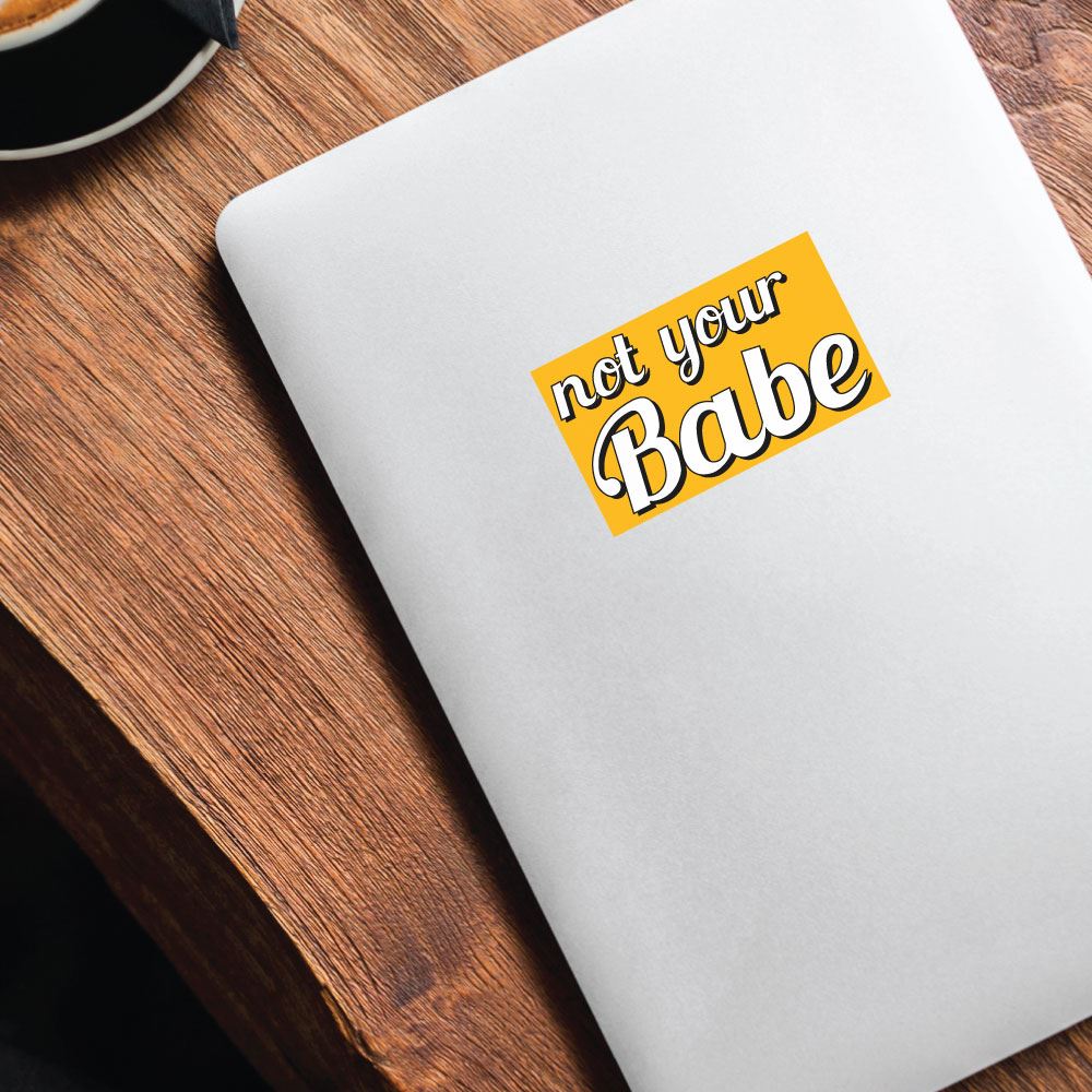 Not Your Babe Sticker Decal