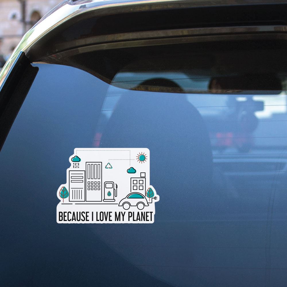 Because I Love My Planet Sticker Decal