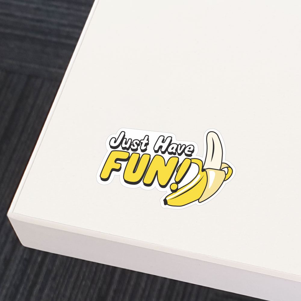 Just Have Fun Sticker Decal