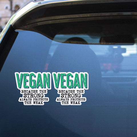 2X Vegan Because The Strong Always Protects The Weak Sticker Decal