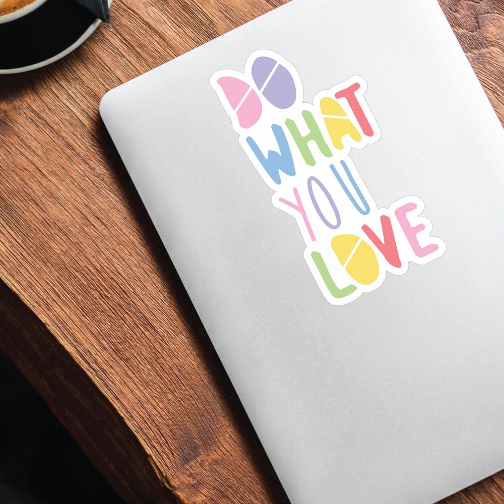 Do What You Love Colourful Sticker Decal