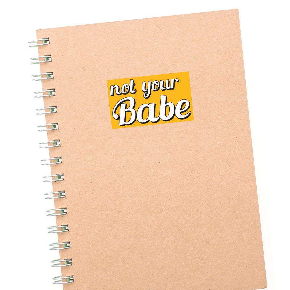 Not Your Babe Sticker Decal