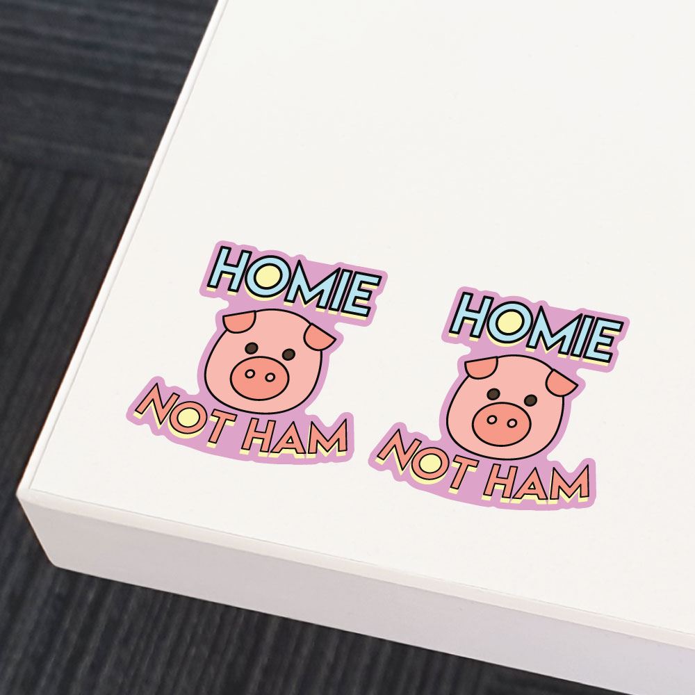 2X Homie Not Ham Sticker Decal
