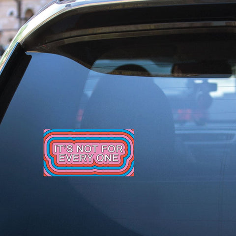 It Is Not For Every One Sticker Decal