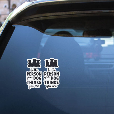 2X Person Your Dog Thinks You Are Sticker Decal