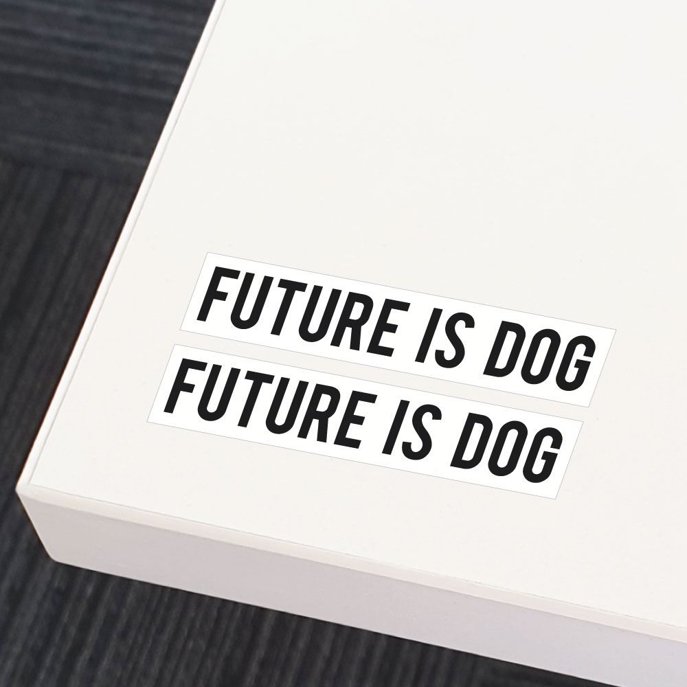 2X Future Is Dog Sticker Decal