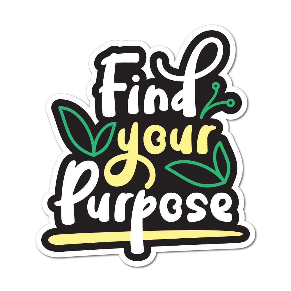 Find Your Purpose Sticker Decal
