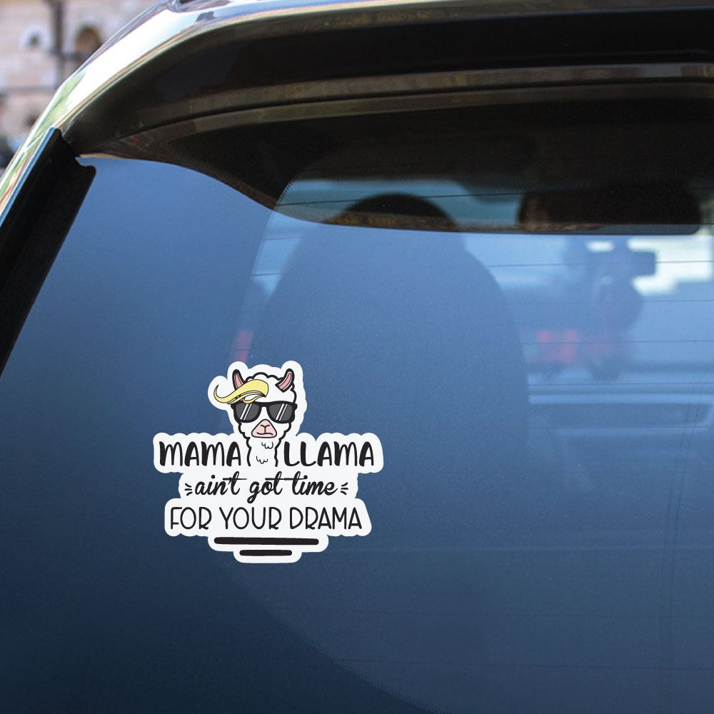 Mama Llama Aint Got Time For Your Drama Sticker Decal