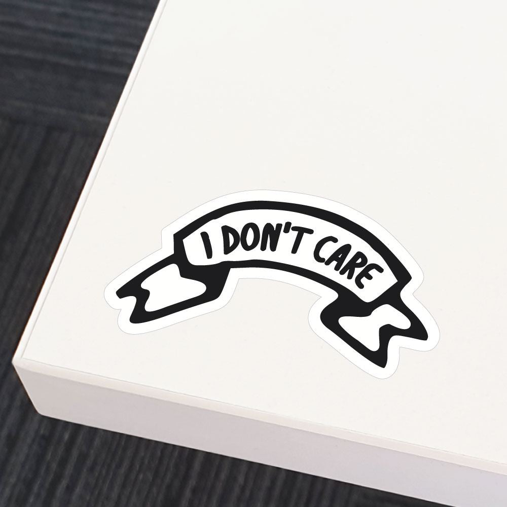 Do Not Care Sticker Decal