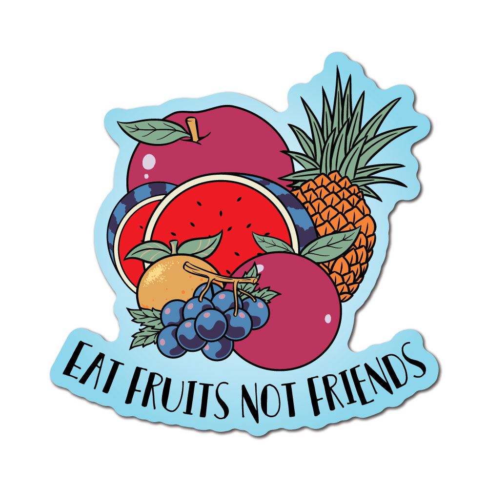 Eat Fruits Not Friends Sticker Decal