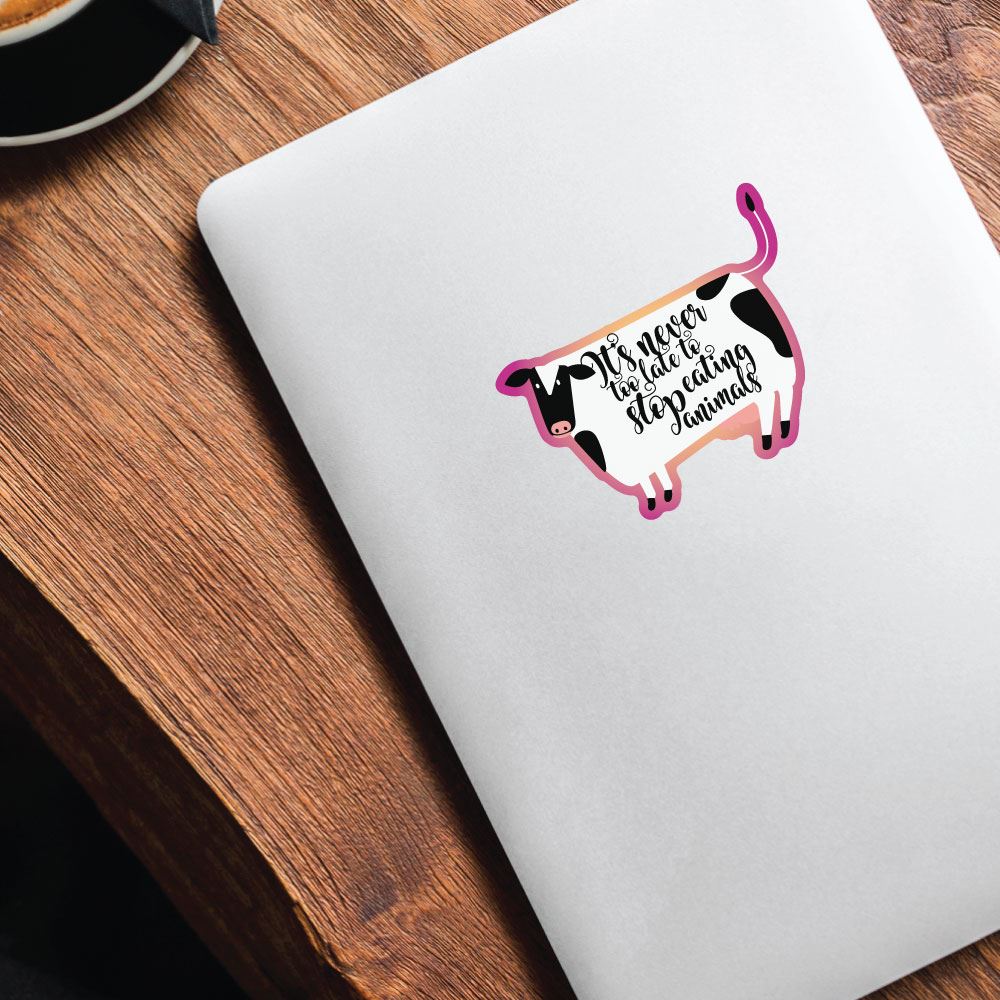 It Is Never Too Late To Stop Eating Animals Sticker Decal