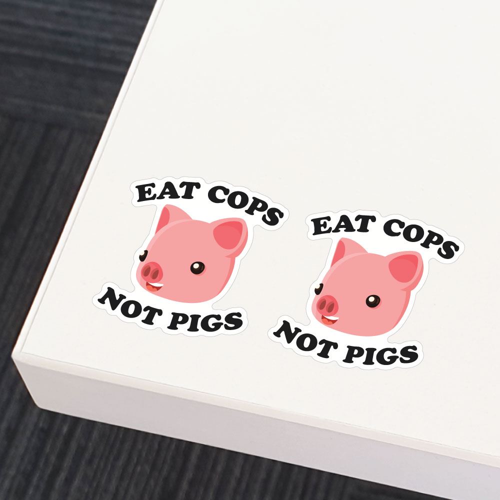 2X Eat Cops Not Pigs Sticker Decal