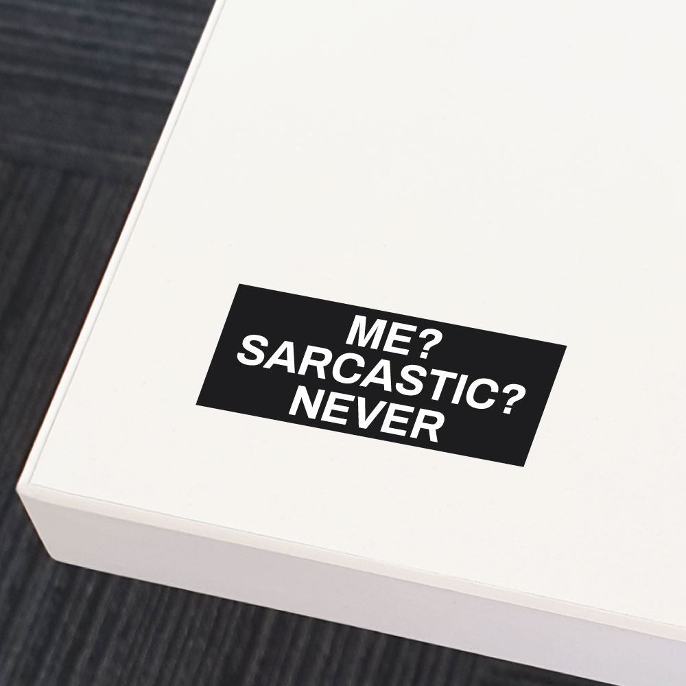 Sarcastic Never Sticker Decal
