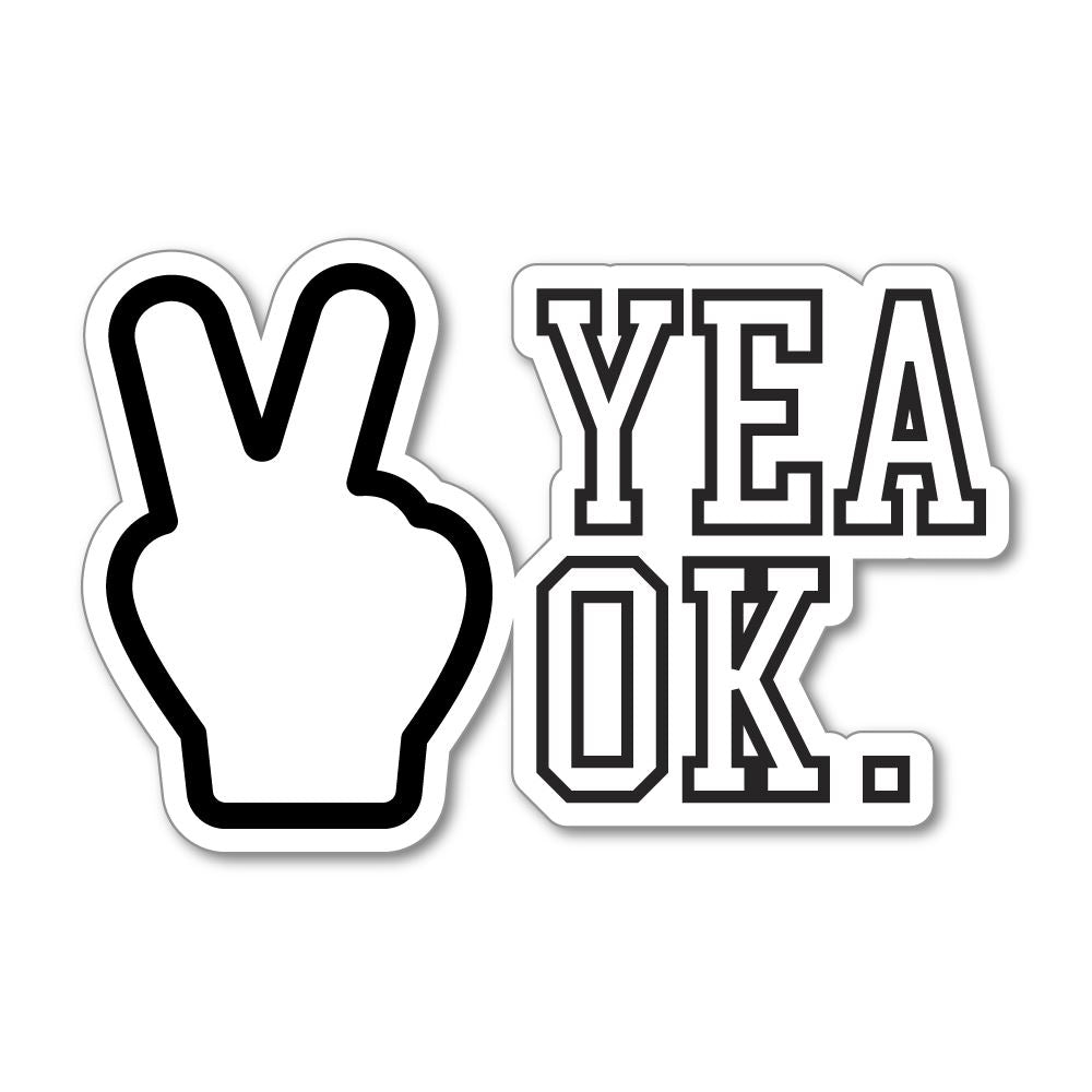 Yeaaa Okay Yea Ok Sticker Decal | Funny Stickers - Little Sticker Boy