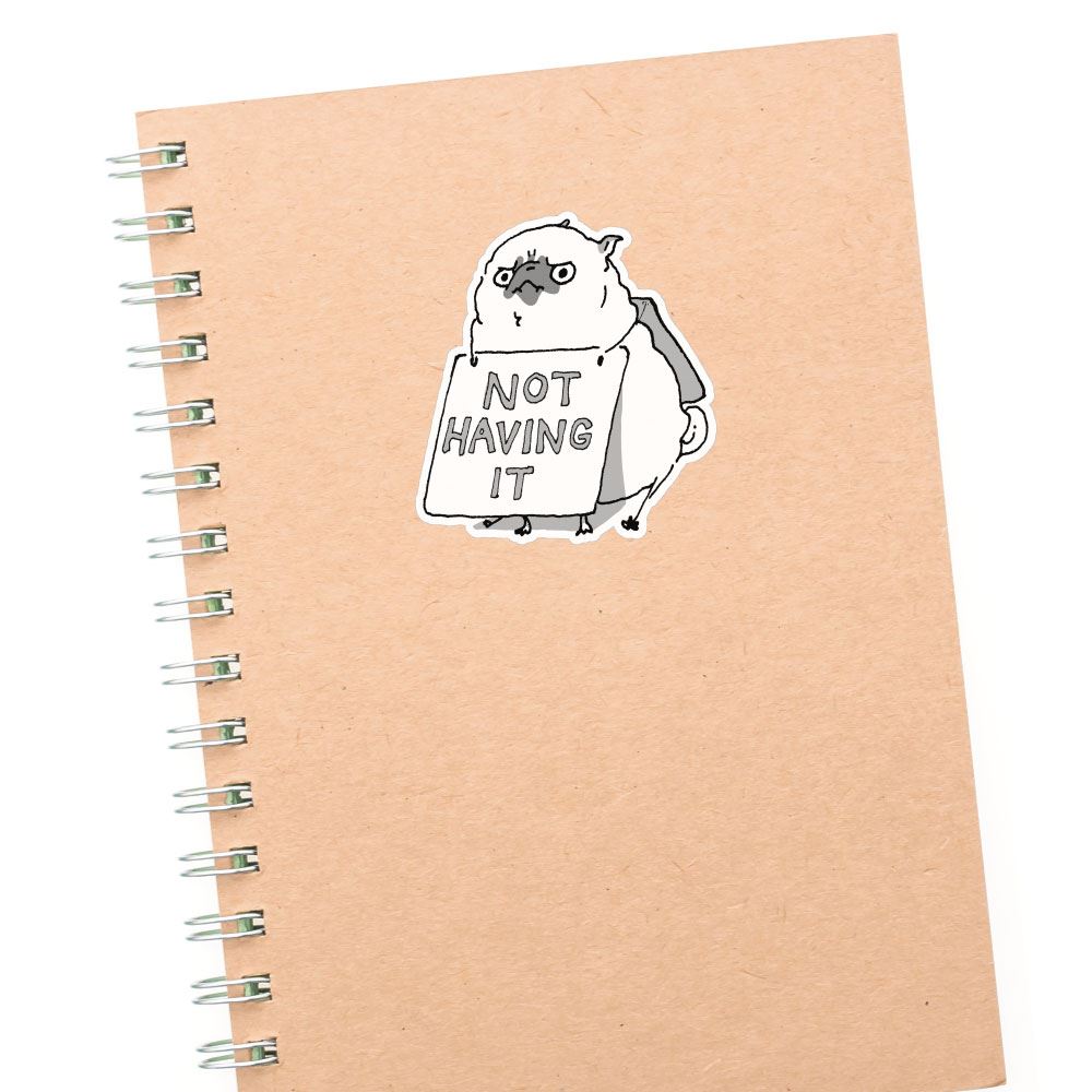 Not Having It Pug Sticker Decal