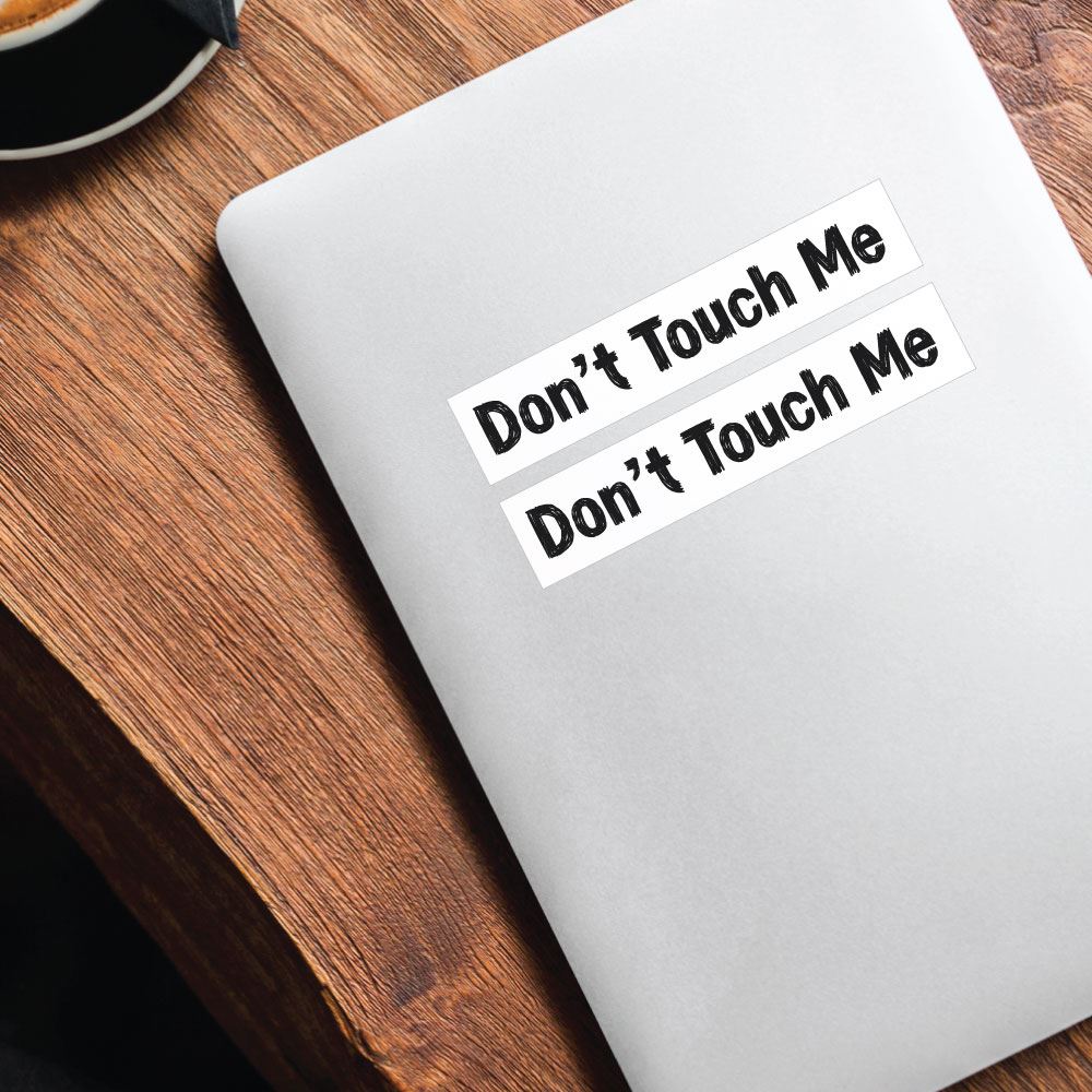 2X Do Not Touch Me Sticker Decal