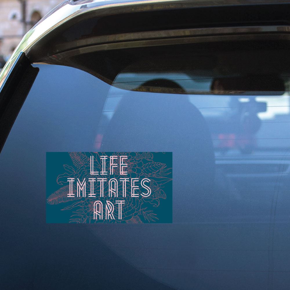 Life Imitates Art Sticker Decal
