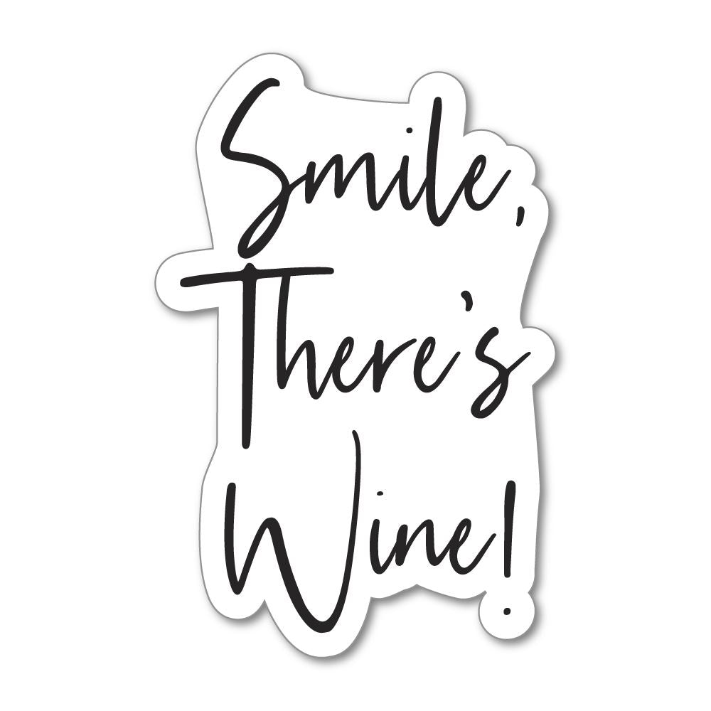Smile There Is Wine Sticker Decal