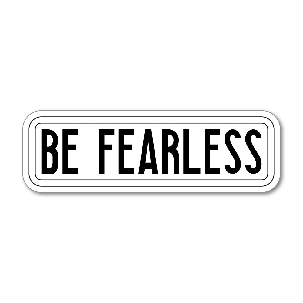 Be Fearless Sticker Decal