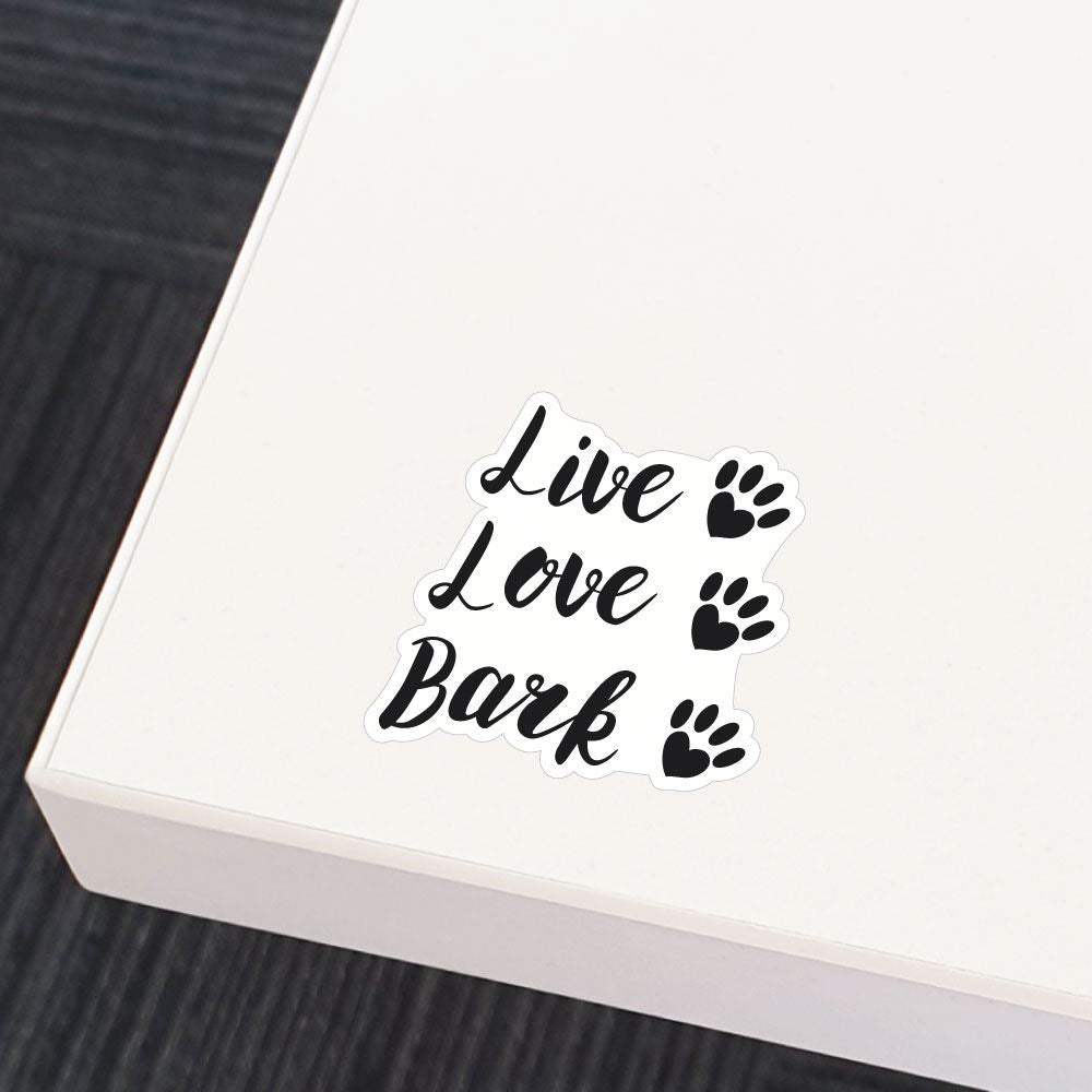 Live Love Bark Sticker Decal
