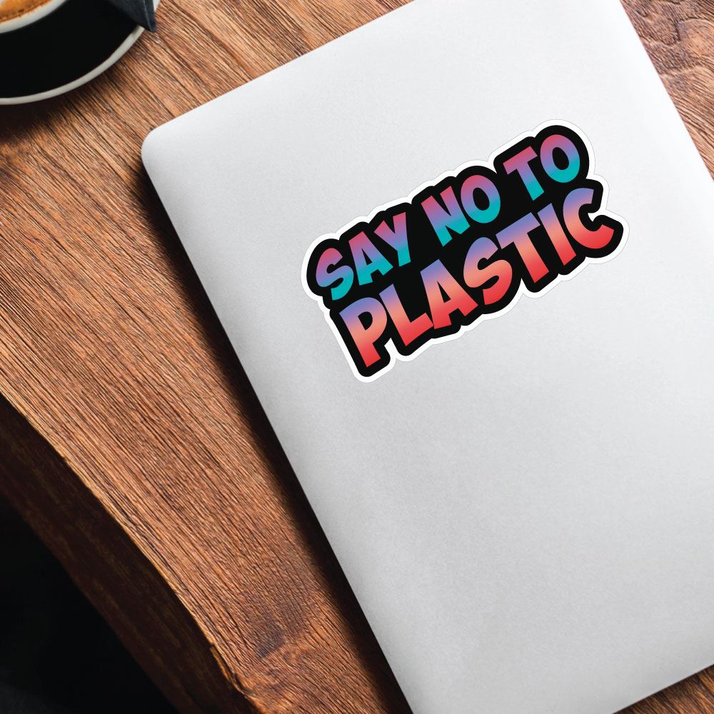 Say No To Plastic Sticker Decal