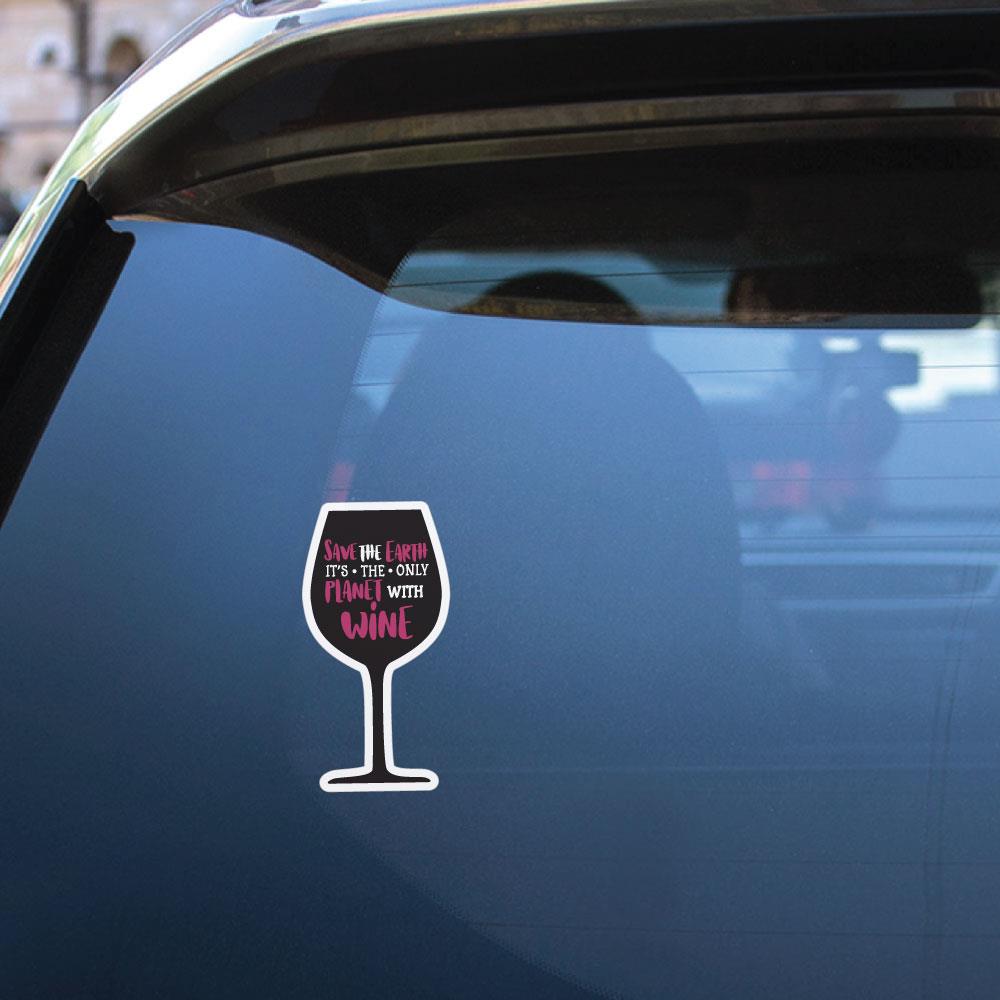 Save The Earth Its The Only Planet With Wine Sticker Decal