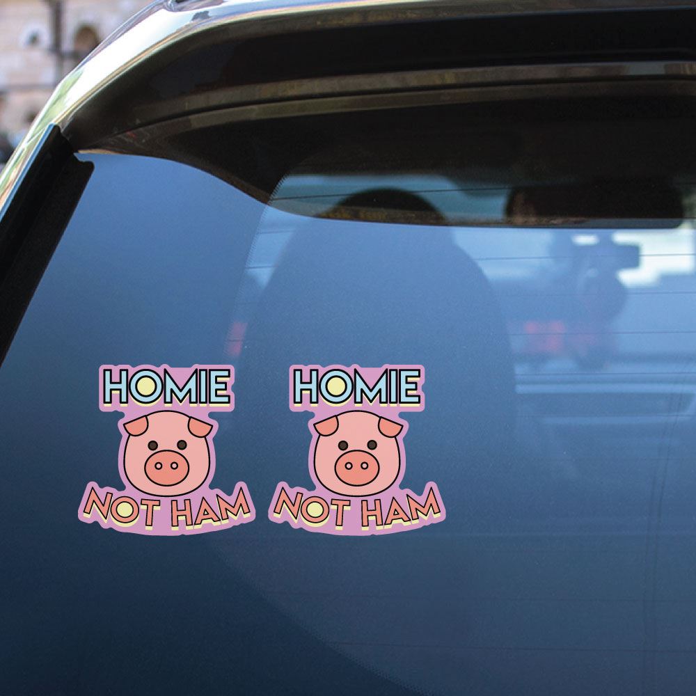 2X Homie Not Ham Sticker Decal