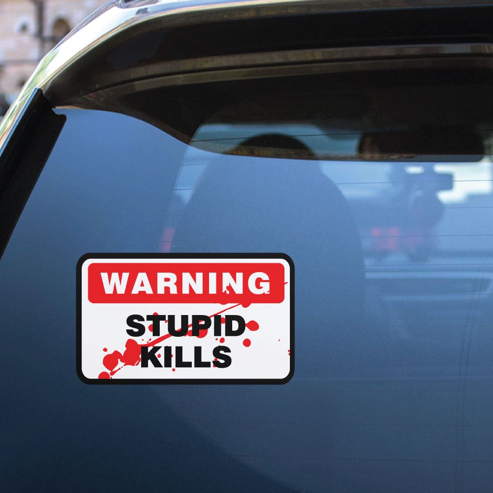 Warning Stupid Kills Sticker Decal