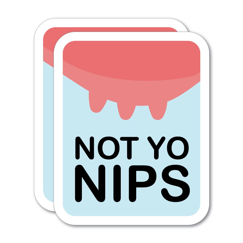 2X Not Yo Nips Sticker Decal